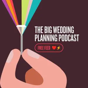 The Big Wedding Planning Podcast